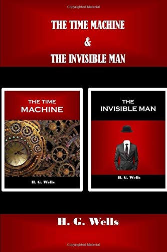 The Time Machine & The Invisible Man