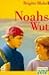Noahs Wut. ( Ab 14 J.).