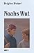 Noahs Wut