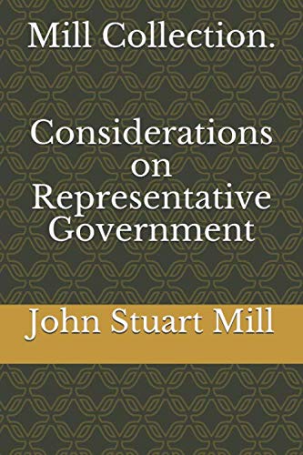 Mill Collection. Considerations on Representative Government
