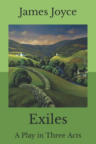 Exiles: A Play in Three Acts