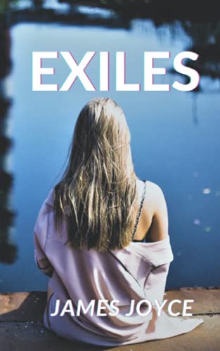 Exiles: A Play in Three Acts