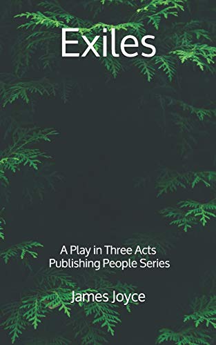 Exiles: A Play in Three Acts