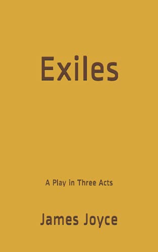 Exiles: A Play in Three Acts