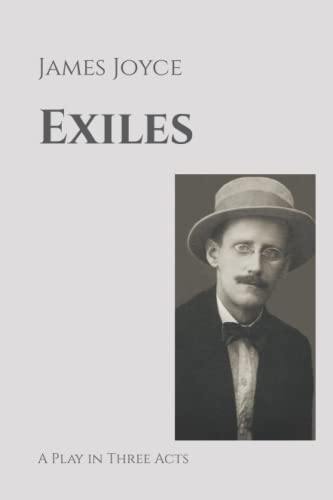 Exiles: A Play in Three Acts