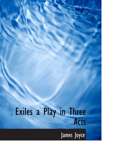 Exiles a Play in Three Acts