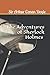 The Adventures of Sherlock Holmes by Sir Arthur Conan Doyle