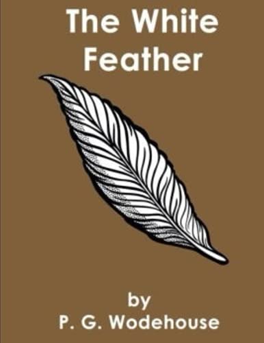 The White Feather: Large print Realistic characters Full and real version Beautiful fonts and formatting