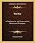 The Way: A Text Book for the Student of the Rosicrucian Philosophy