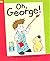 Reading Corner: Oh, George! (Reading Corner Grade 1)