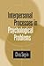 Interpersonal Processes in Psychological Problems