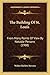 The Building Of St. Louis: From Many Points Of View By Notable Persons (1908)