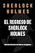 El Regreso de Sherlock Holmes: Sherlock Holmes (Sherlock Holmes Obras completas) (Spanish Edition)