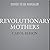 Revolutionary Mothers Lib/E: Women in the Struggle for America's Independence