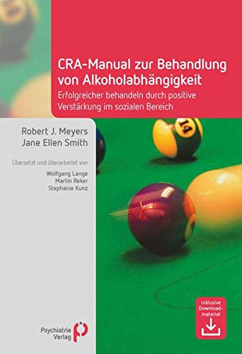 CRA-Manual zur Behandlung von Alkoholabhängigkeit: Erfolgreicher behandeln durch positive Verstärkung im sozialen Bereich (Perfect Paperback)