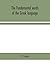 The fundamental words of the Greek language, adapted to the memory of the student by means of derivations and derivatives, passages from the classical writers, and other associations