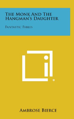 The Monk and the Hangman's Daughter: Fantastic Fables