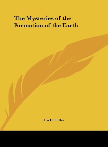 The Mysteries of the Formation of the Earth (Hardcover)