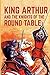 King Arthur and the Knights of the Round Table