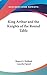King Arthur and the Knights of the Round Table