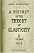 A History of the Theory of Elasticity and of the Strength of Materials, from Galilei to the Present Time: Volume 2. Saint-Venant to Lord Kelvin. Part 2