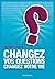 Changez vos questions, changez votre vie