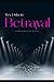 BETRAYAL (Flawlessly beautiful, fatally flawed series)