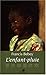 L'ENFANT PLUIE (French Edition)