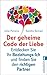 Der geheime Code der Liebe:...