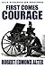 First Comes Courage