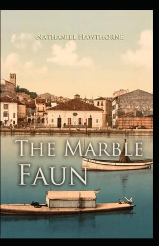 The Marble Faun :Illustrated Edition