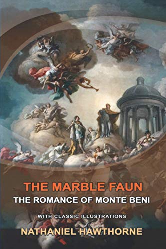 The Marble Faun (Illustrated): Original and Classic Edition