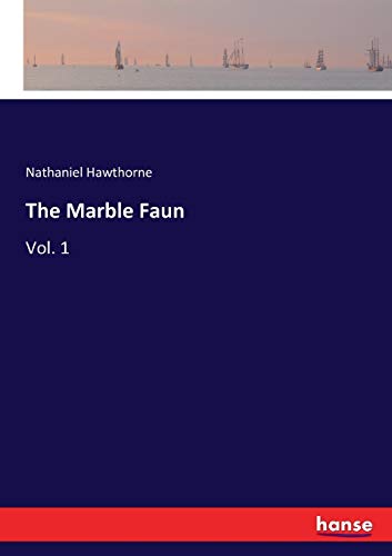 The Marble Faun: Vol. 1