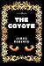 The Coyote: By James Roberts - Illustrated