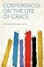 Conferences on the Life of Grace