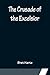 The Crusade of the Excelsior