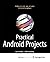 Practical Android Projects