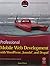 Professional Mobile Web Development with Wordpress, Joomla, and Drupal