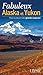 Fabuleux Alaska et Yukon - ...