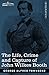 The Life, Crime, and Capture of John Wilkes Booth: with a full sketch of the conspiracy of which he was the leader, and the pursuit, trial and execution of his accomplices