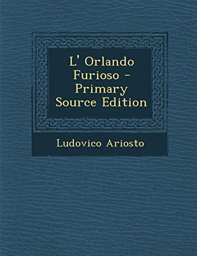 L' Orlando Furioso - Primary Source Edition