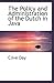 The Policy and Administration of the Dutch in Java