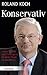 Konservativ by Roland Koch