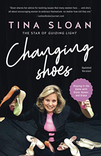 Changing Shoes: Staying in the Game with Style, Humor, and Grace (Paperback)