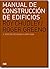 Manual de construcción de edificios (Spanish Edition)