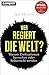 Wer regiert die Welt? (Sonderausgabe): Warum Zivilisationen herrschen oder beherrscht werden