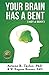 Your Brain Has a Bent (Not a Dent!)
