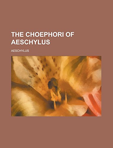 The Choephori of Aeschylus
