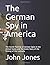 The German Spy in America: The Secret Plotting of German Spies in the United States and the Inside Story of the Sinking of the Lusitania