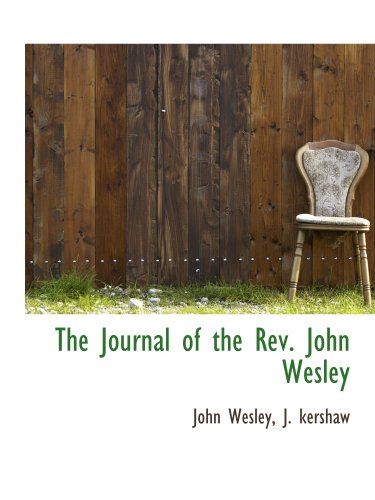 The Journal of the Rev. John Wesley